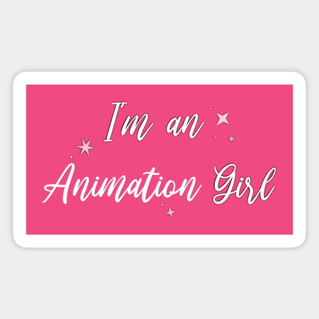 I'm an Animation Girl Magnet by Hallmarkies Podcast Store